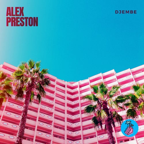 Alex Preston - Djembe (Extended Mix) [BMS079]